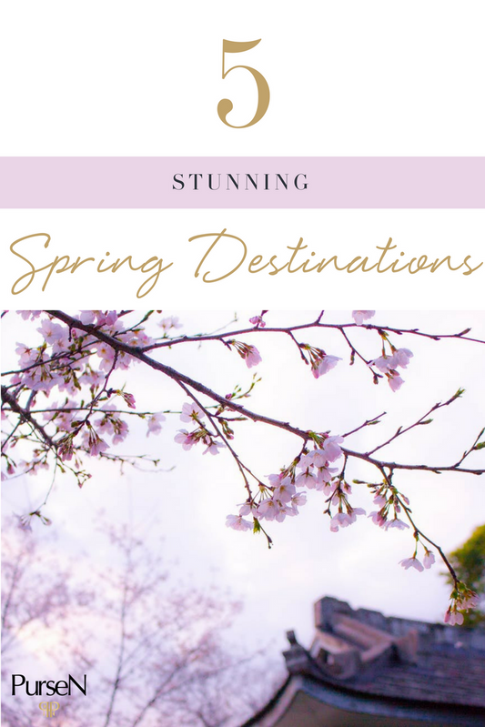 Top 5 Stunning Spring Destinations
